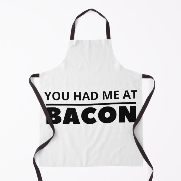 Item preview, funny bacon meme You had me at bacon designed and sold by OneTimeEngineer.
