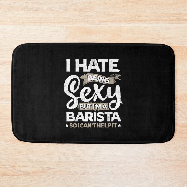 Item preview, Barista Funny Barista Sexy And I Can't Help It designed and sold by T-Junkie.