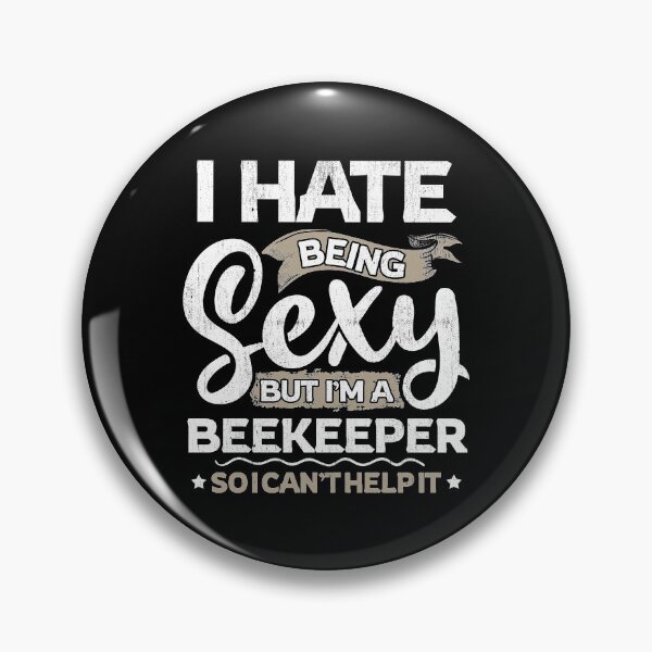 Item preview, Beekeeper Funny Beekeeper Sexy And I Can't Help It designed and sold by T-Junkie.