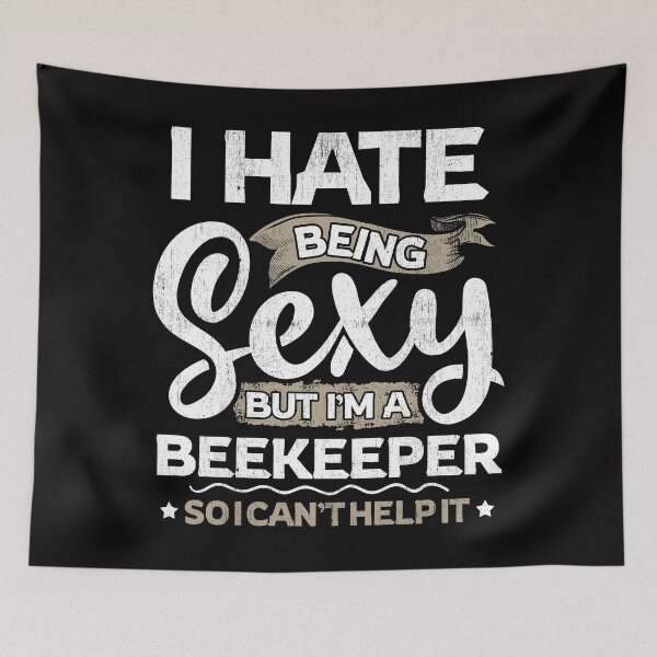 Item preview, Beekeeper Funny Beekeeper Sexy And I Can't Help It designed and sold by T-Junkie.