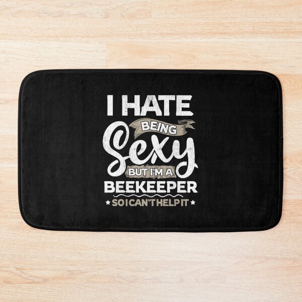 Item preview, Beekeeper Funny Beekeeper Sexy And I Can't Help It designed and sold by T-Junkie.