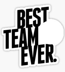 Best Team Ever Stickers | Redbubble