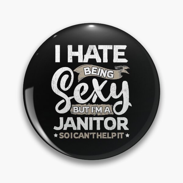 Item preview, Janitor Funny Janitor Sexy And I Can't Help It designed and sold by T-Junkie.