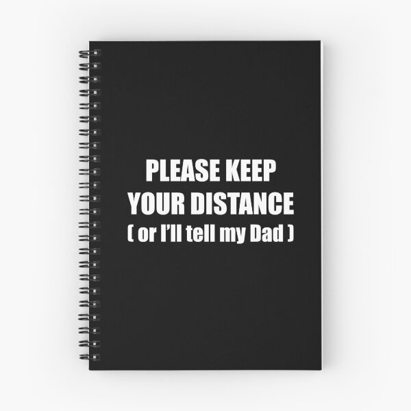 Item preview, Please Keep Your Distance ( or I'll tell my Dad )  designed and sold by Adam Regester.
