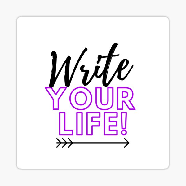 Write Your Life Sticker
