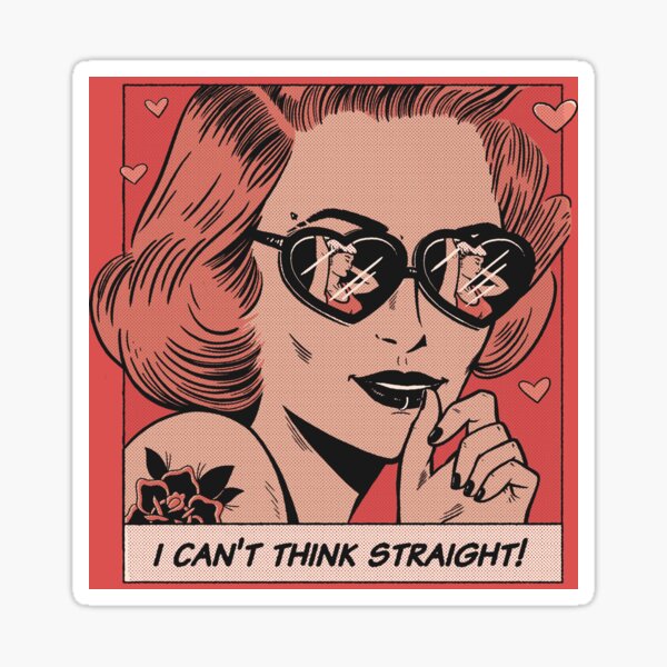I Can't Think Straight Sticker