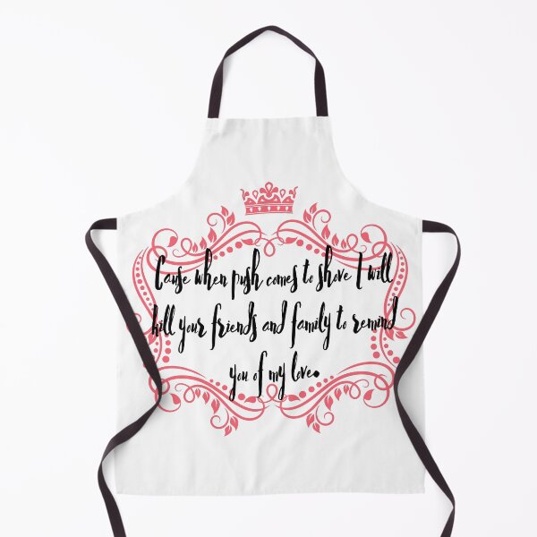 Item preview, Cause when push comes to shove I will kill your friends and family to remind you of my love designed and sold by ThePoisoned Pen.