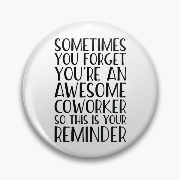 Item preview, Sometimes You Forget You're An Awesome Coworker designed and sold by kamrankhan.