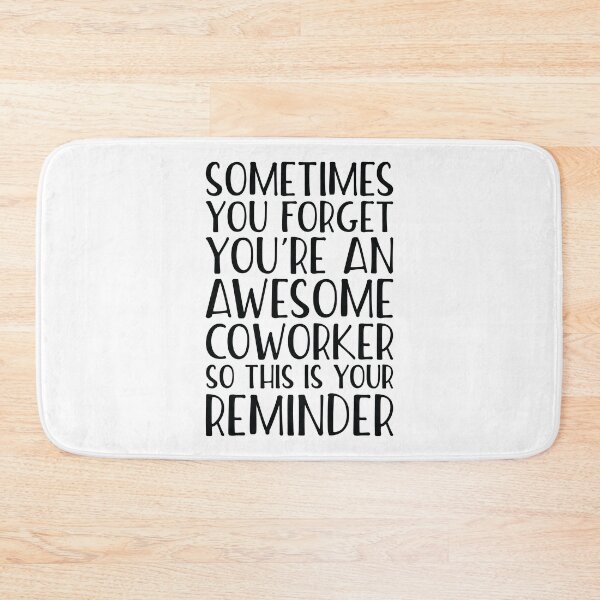 Item preview, Sometimes You Forget You're An Awesome Coworker designed and sold by kamrankhan.