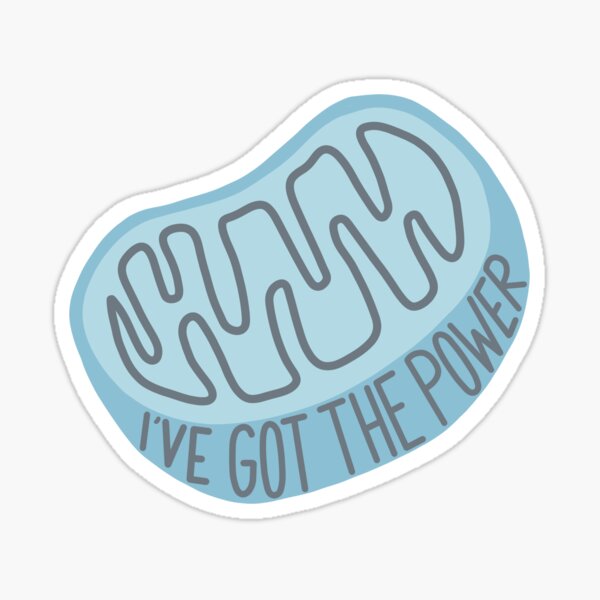 Ive Got the Power Mitochondria Sticker