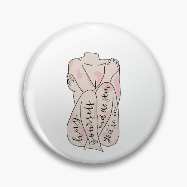 Item preview, Hug Yourself and the Skin You're In designed and sold by restingitchface.