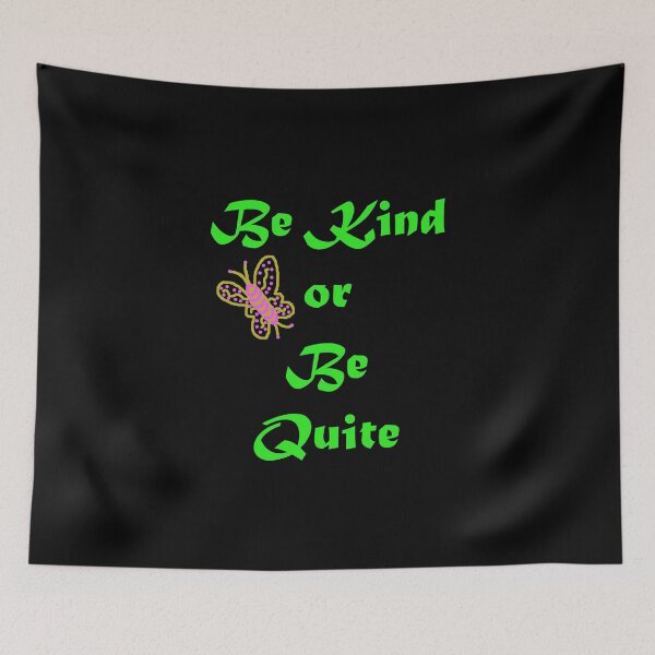Item preview, Be kind or be quite _ mine_ quite designed and sold by AMALABUAWAD.