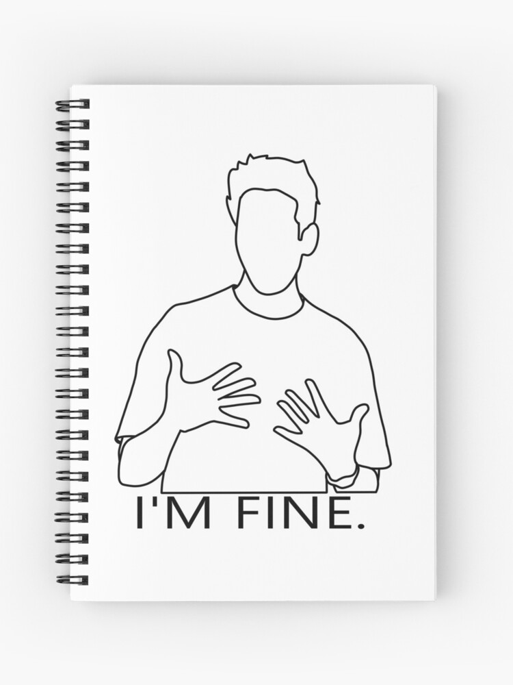 I M Fine Spiral Notebook By Micadrw Redbubble