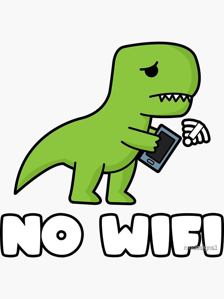 "NO WIFI T-Rex" Sticker by nmdesigns1 | Redbubble