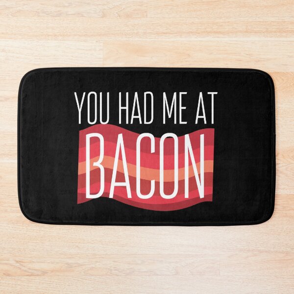 Item preview, funny bacon meme You had me at bacon  designed and sold by OneTimeEngineer.