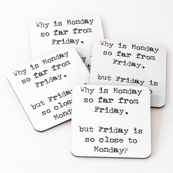 Item preview, Work Thoughts - Why is Monday so far from Friday? designed and sold by harrizon.