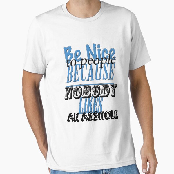 Be Nice To People Essential T-Shirt