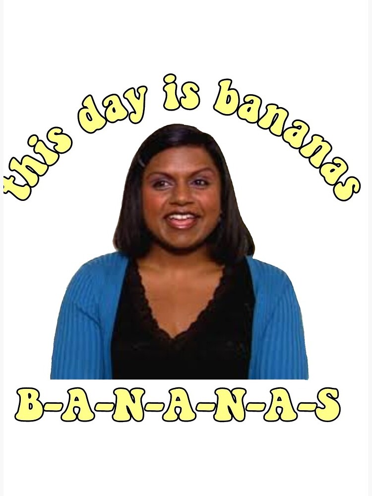 "Kelly Kapoor "this day is bananas" the office" Postcard for Sale by