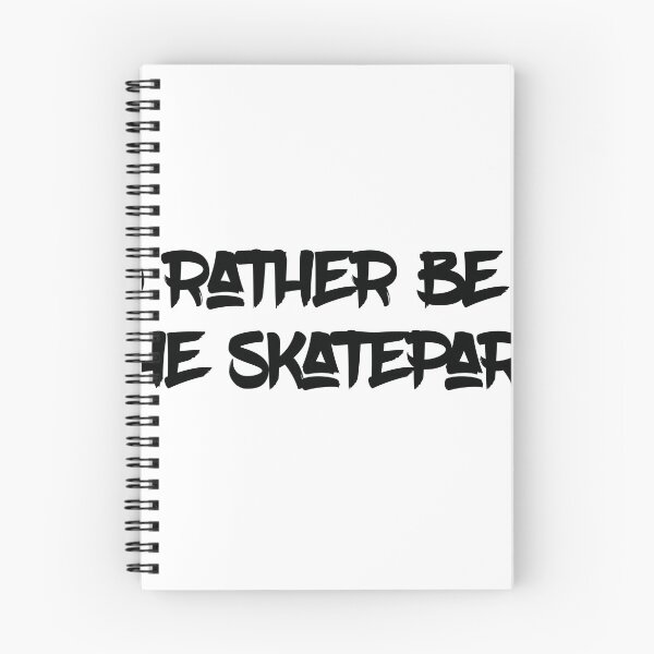 Item preview, I’d rather be at the skatepark designed and sold by iLorah.