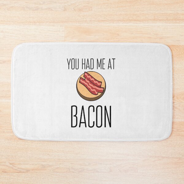Item preview, funny bacon meme You had me at bacon  designed and sold by OneTimeEngineer.