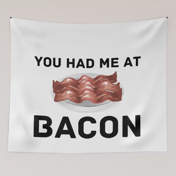 Item preview, funny bacon meme You had me at bacon  designed and sold by OneTimeEngineer.
