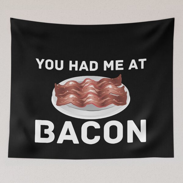 Item preview, You had me at bacon saying funny bacon quote designed and sold by OneTimeEngineer.