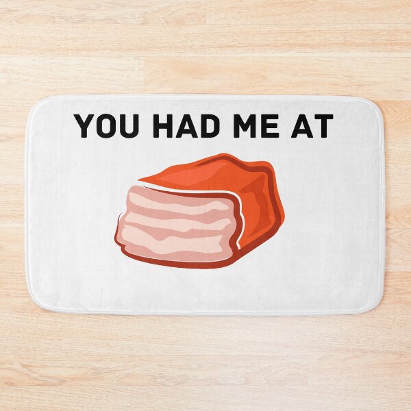 Item preview, You had me at bacon quote funny bacon saying designed and sold by OneTimeEngineer.