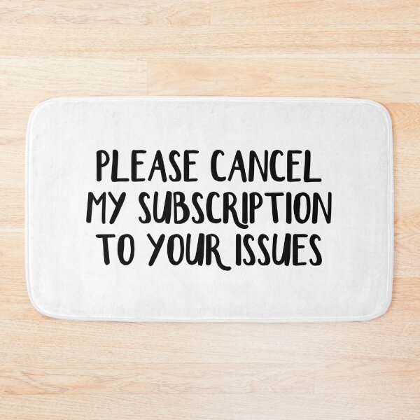 Item preview, Please cancel my subscription to your issues designed and sold by allthetees.