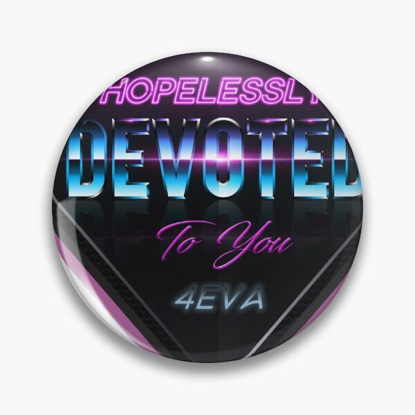 Item preview, Hopelessly devoted to you forever designed and sold by LynksArts.