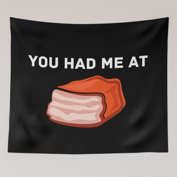 Item preview, You had me at bacon quote funny bacon saying designed and sold by OneTimeEngineer.