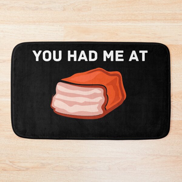 Item preview, You had me at bacon quote funny bacon saying designed and sold by OneTimeEngineer.