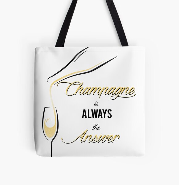 Champagne is always the answer! All Over Print Tote Bag