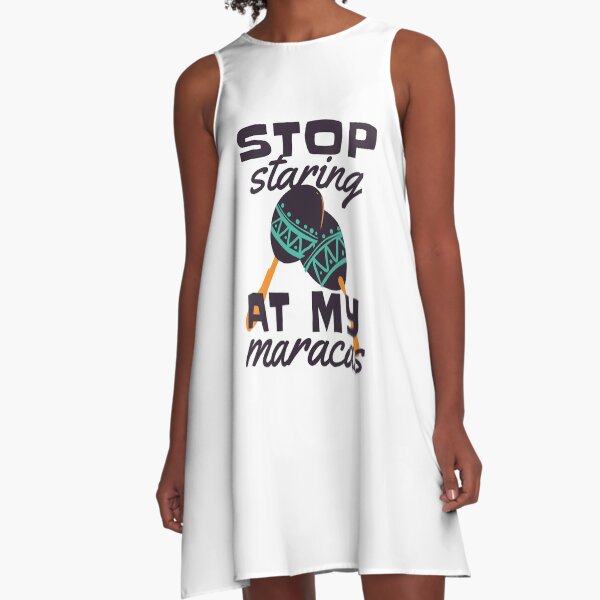 Stop Staring At My Maracas Design A-Line Dress