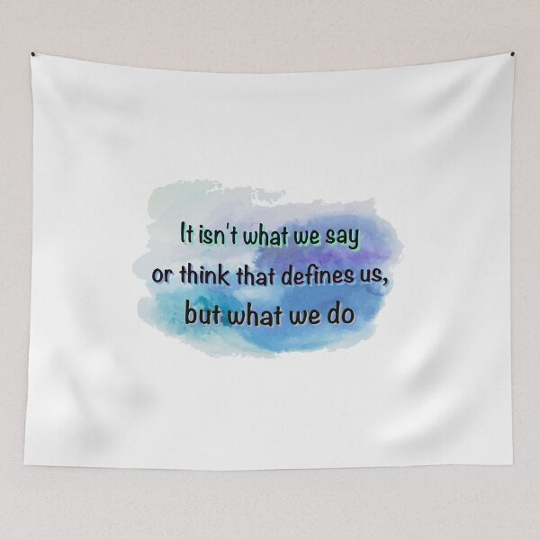 Item preview, "It isn't what we say or think that defines us, but what we do." designed and sold by Limitless Equality ..