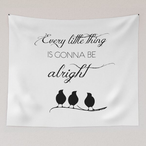 Item preview, Every Little Thing Is Gonna Be Alright designed and sold by ThreeLeggedDane.