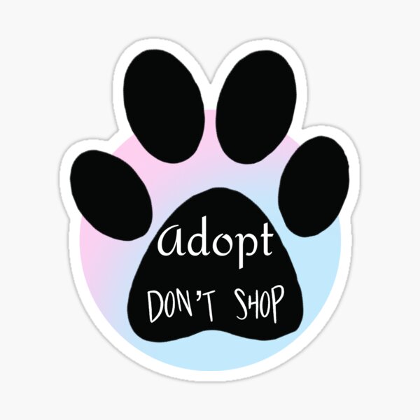 Item preview, Adopt don't shop designed and sold by wtnessa.
