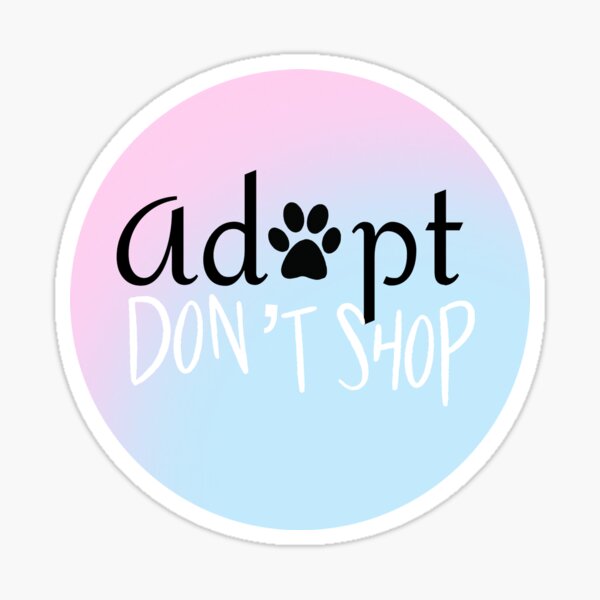 Item preview, Adopt don't shop designed and sold by wtnessa.