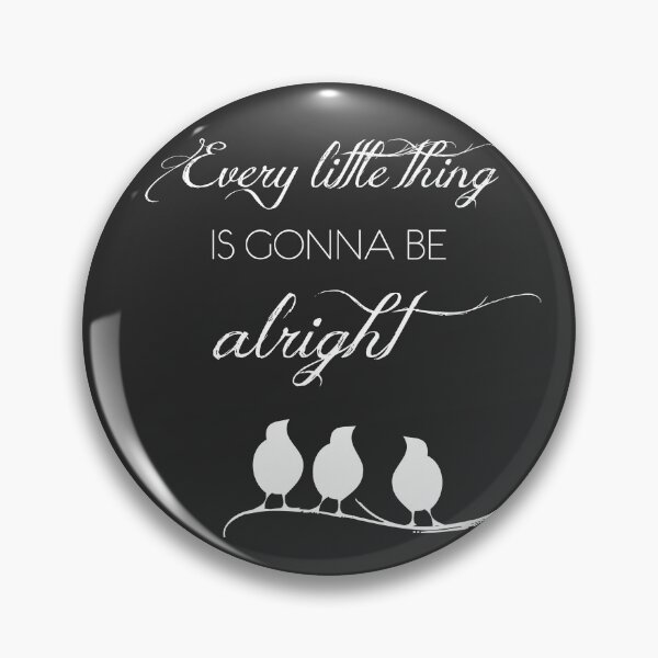 Item preview, Every Little Thing Is Gonna Be Alright designed and sold by ThreeLeggedDane.