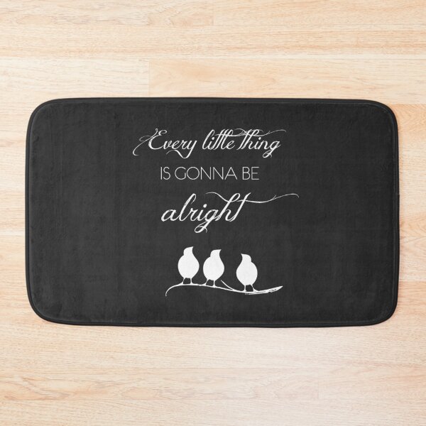 Item preview, Every Little Thing Is Gonna Be Alright designed and sold by ThreeLeggedDane.