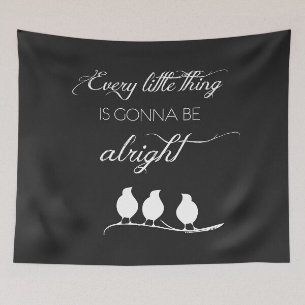 Item preview, Every Little Thing Is Gonna Be Alright designed and sold by ThreeLeggedDane.