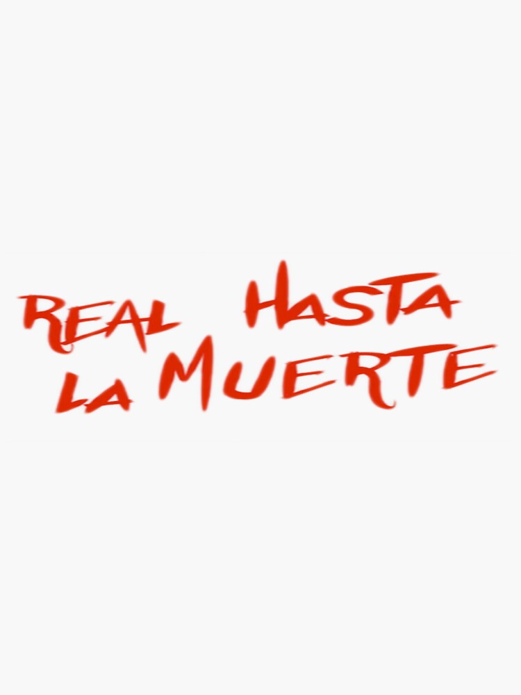 "real hasta la muerte" Sticker for Sale by vaperwavemerch Redbubble