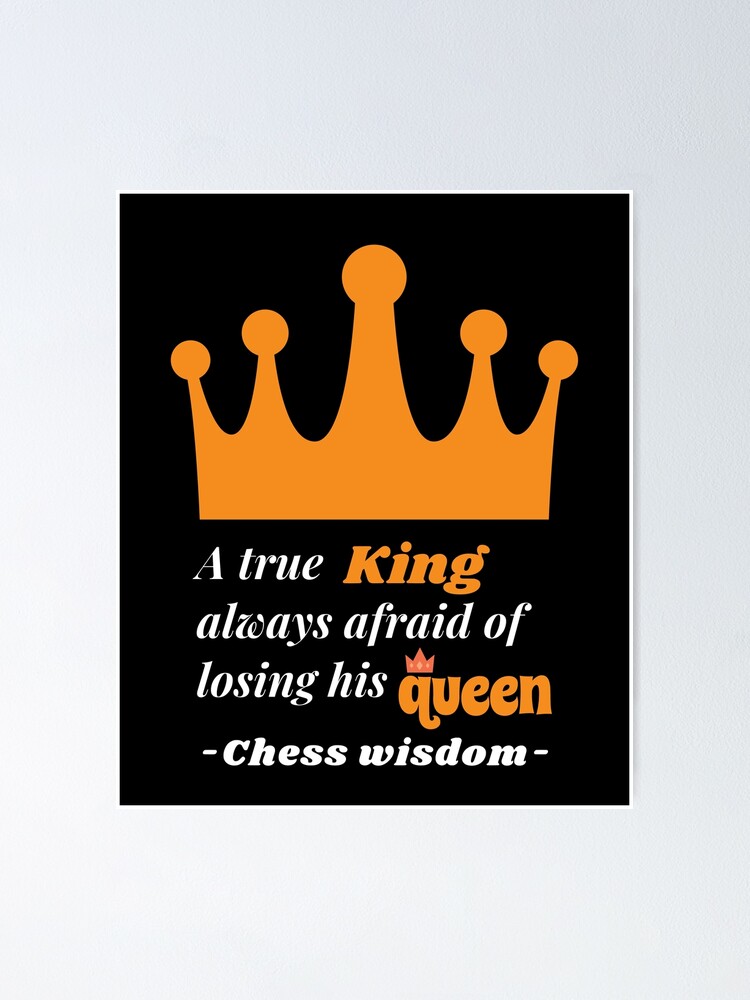 Chess Poster, Chess Lover - Life Is Like Chess, If You Lose Your  Queen,You'll Probably Lose Your Game - FridayStuff