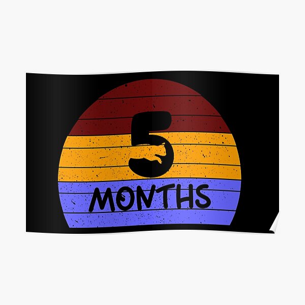 5 Months Old Posters Redbubble