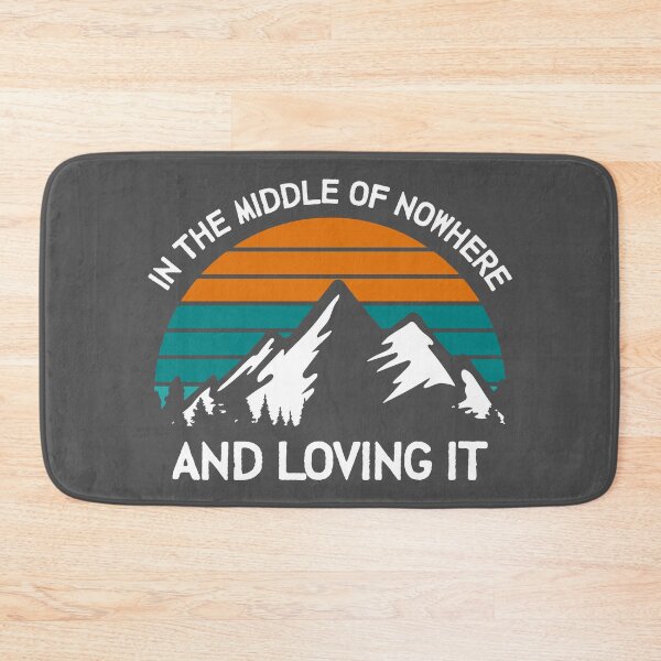 Item preview, In the Middle of Nowhere and Loving It - Outdoors Lover designed and sold by CoolSilhouettes.