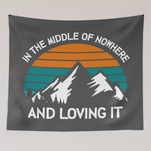 Item preview, In the Middle of Nowhere and Loving It - Outdoors Lover designed and sold by CoolSilhouettes.