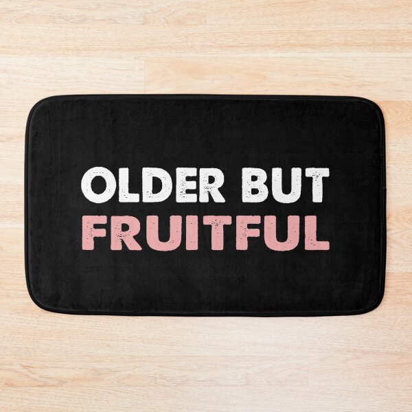 Item preview, Older but Fruitful Trendy designed and sold by Kathrine2302.
