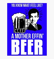 A Mother Effin' Beer Photographic Print