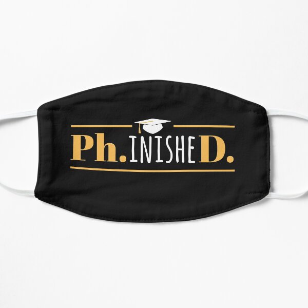 PhinisheD - Graduación Divertida de Doctorado Mascarilla plana