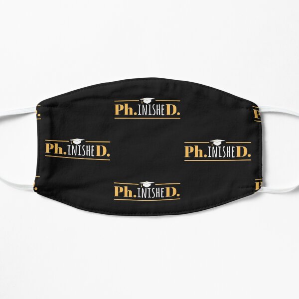 PhinisheD - Graduación de Doctorado Divertido Mascarilla plana