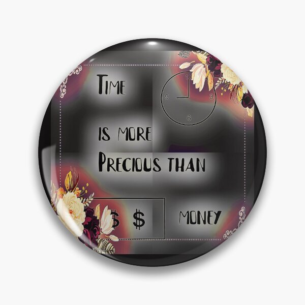 Item preview, Time is more precious than Money. Value of flowery time designed and sold by OSG369.